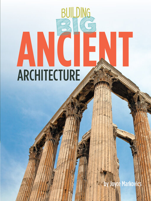 Title details for Ancient Architecture by Joyce Markovics - Available